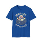 Stay Brutal Eat Garbage T-Shirt