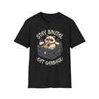 Stay Brutal Eat Garbage T-Shirt