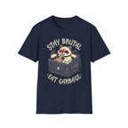 Stay Brutal Eat Garbage T-Shirt
