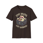 Stay Brutal Eat Garbage T-Shirt