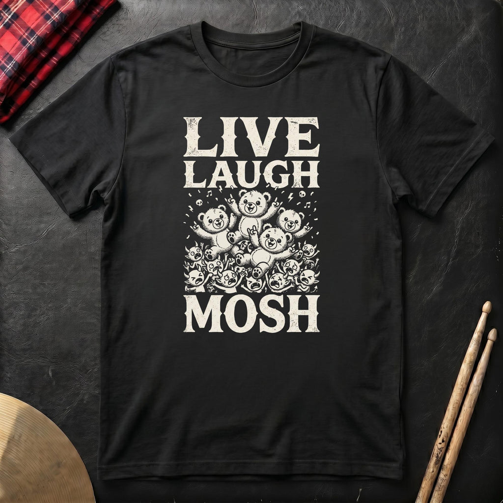 Live Laugh Mosh T-Shirt