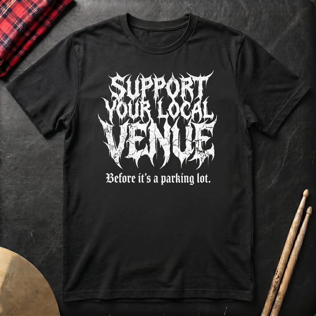 Support Your Local Venue T-Shirt