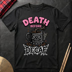 Death Before Decaf T-Shirt