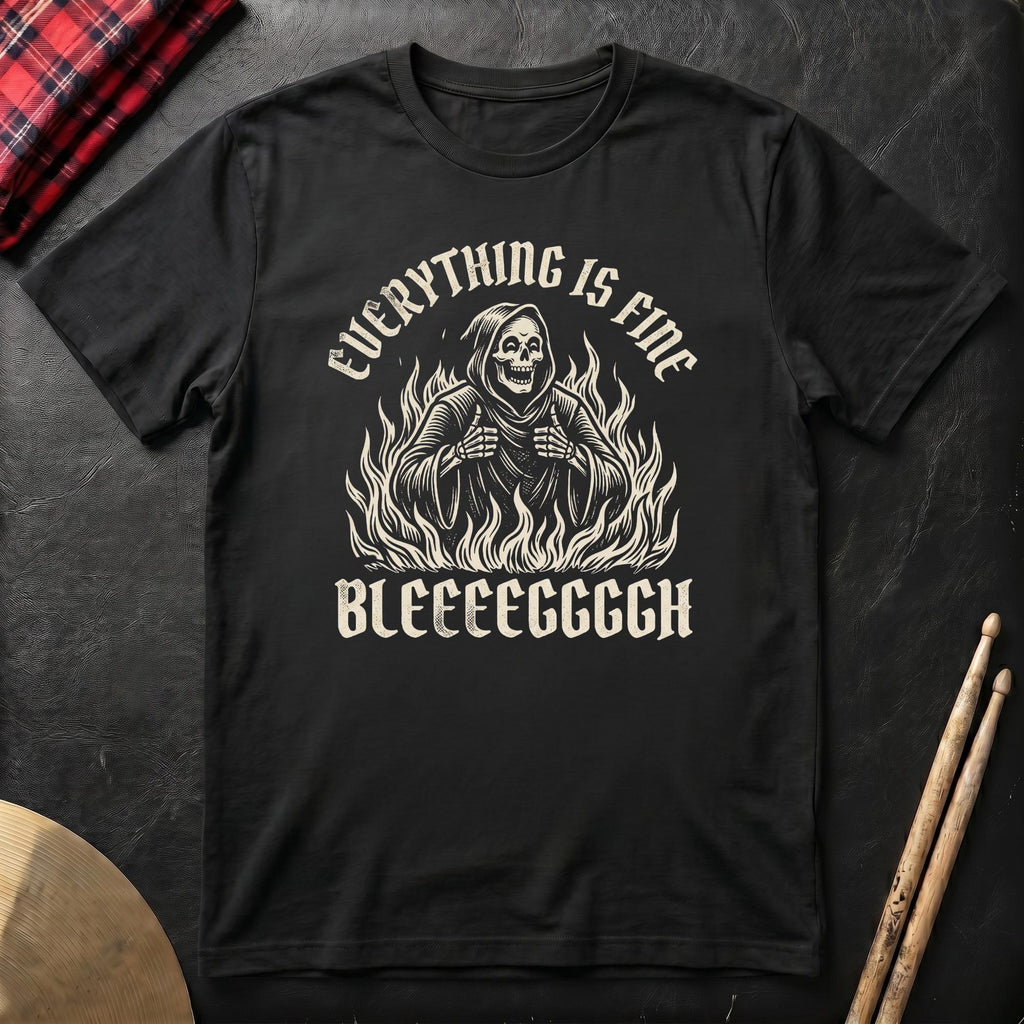 Everything Is Fine T-Shirt