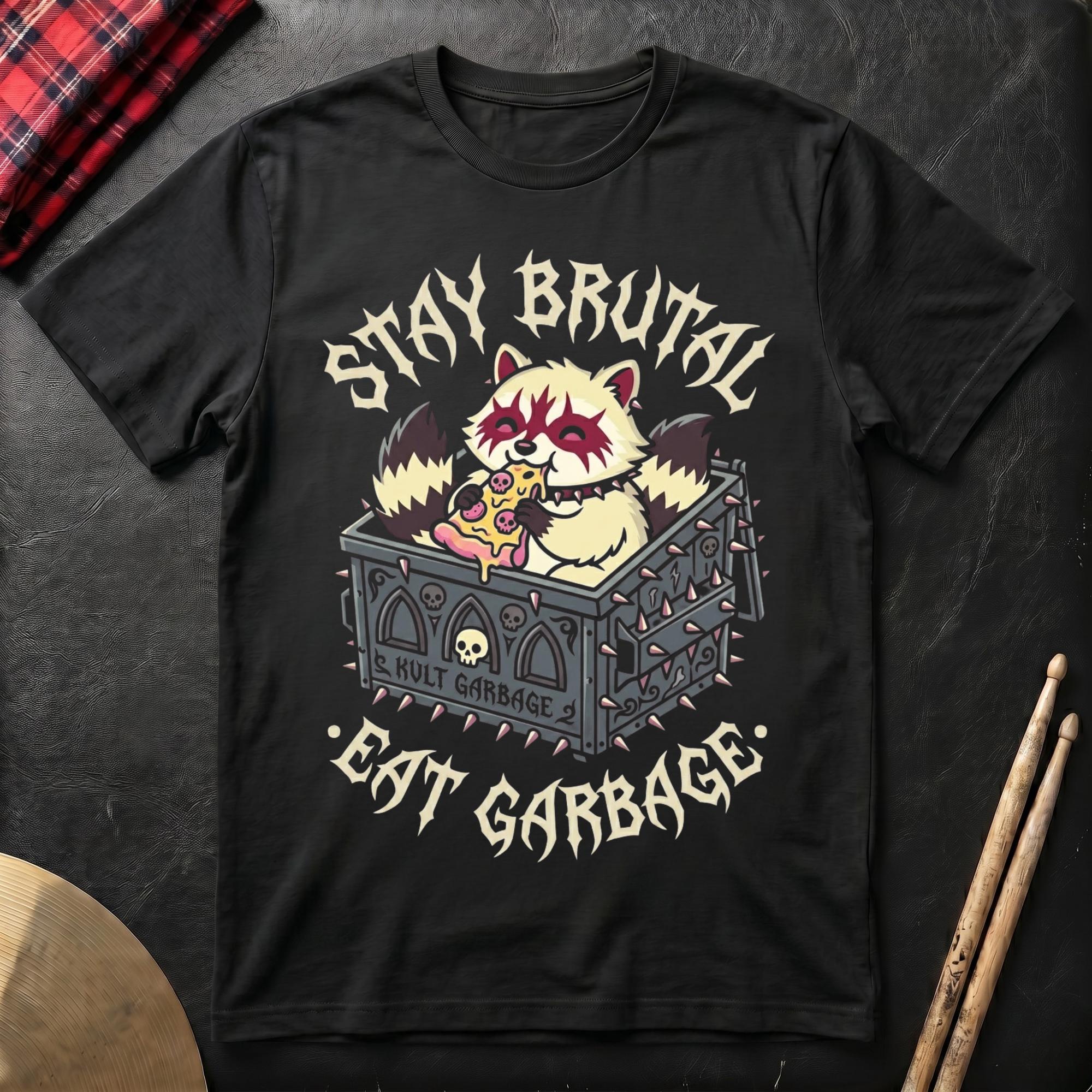 Stay Brutal Eat Garbage T-Shirt