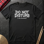 Do Not Disturb T-Shirt
