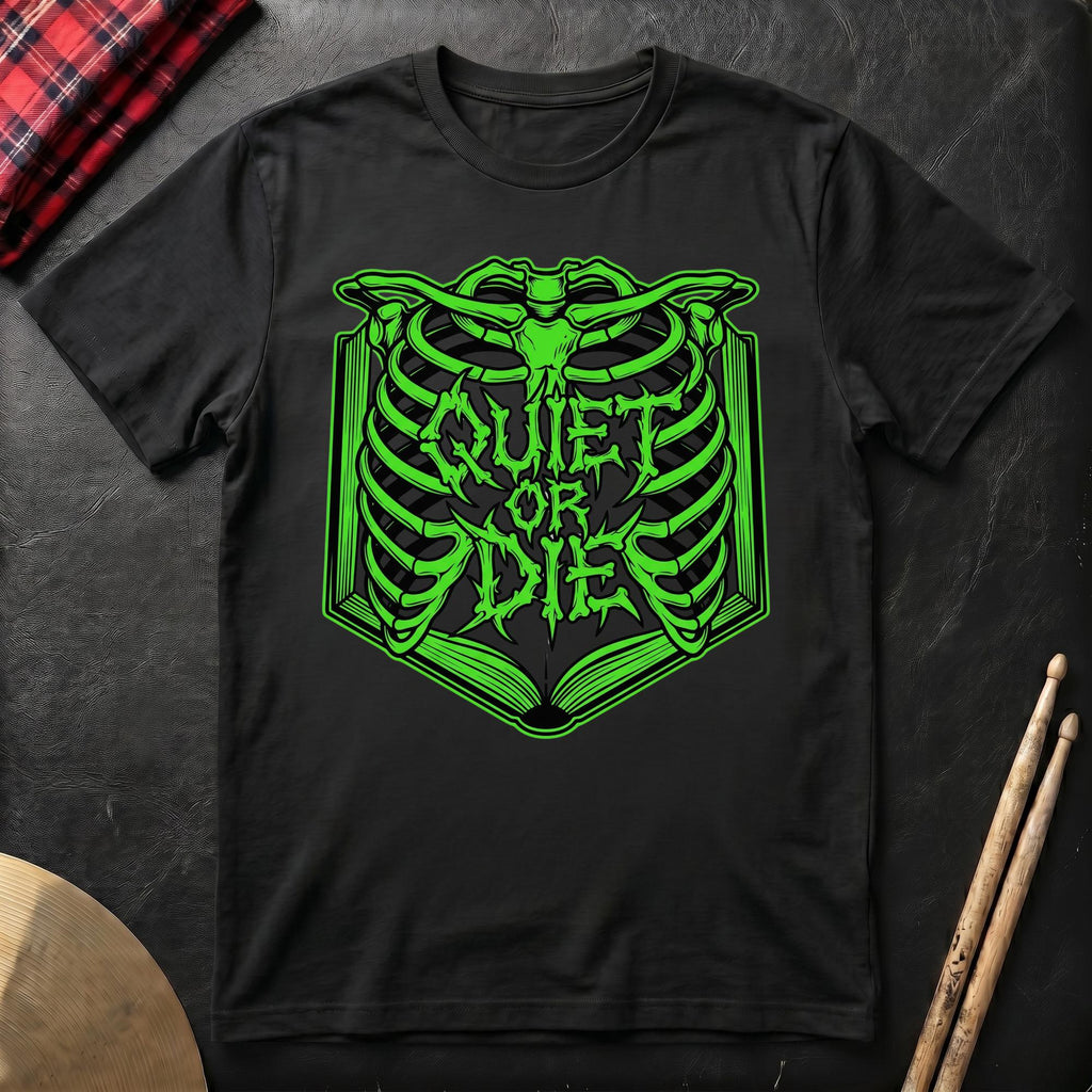 Quiet Or Die T-Shirt