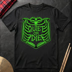Quiet Or Die T-Shirt