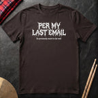 Per My Last Email T-Shirt
