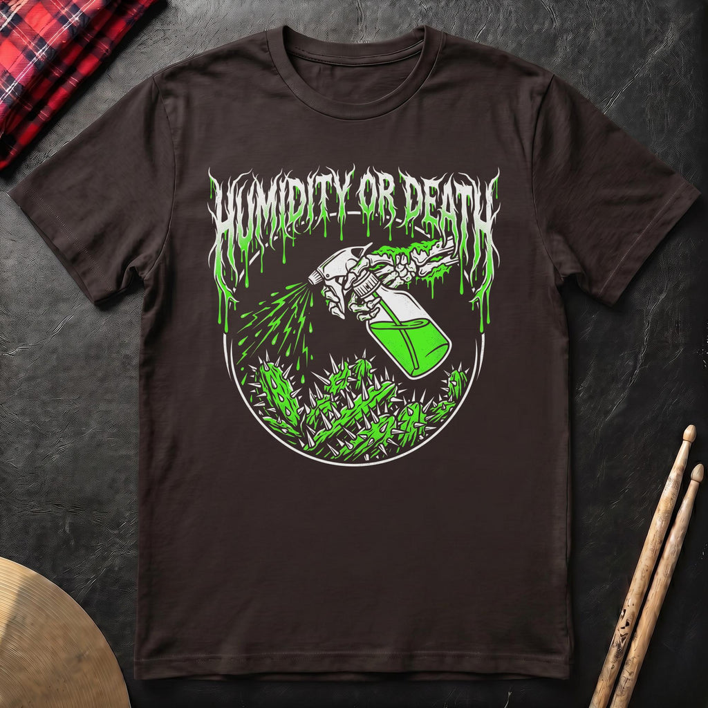 Humidity Or Death T-Shirt