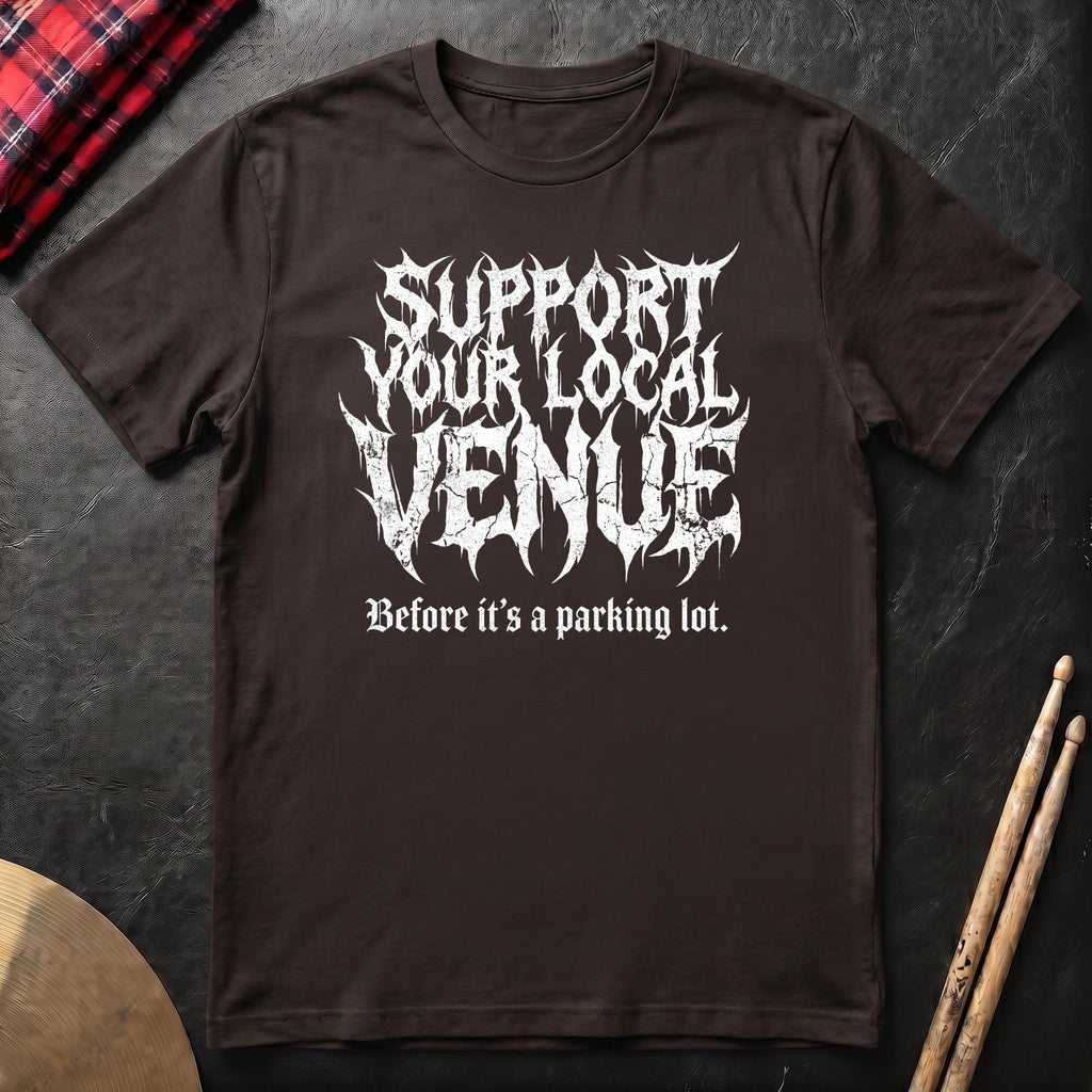 Support Your Local Venue T-Shirt