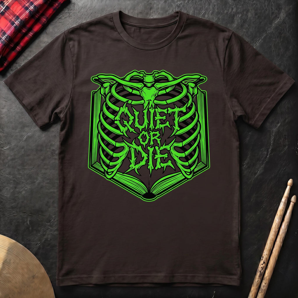 Quiet Or Die T-Shirt
