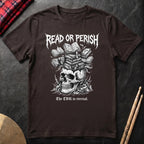 Read Or Perish T-Shirt