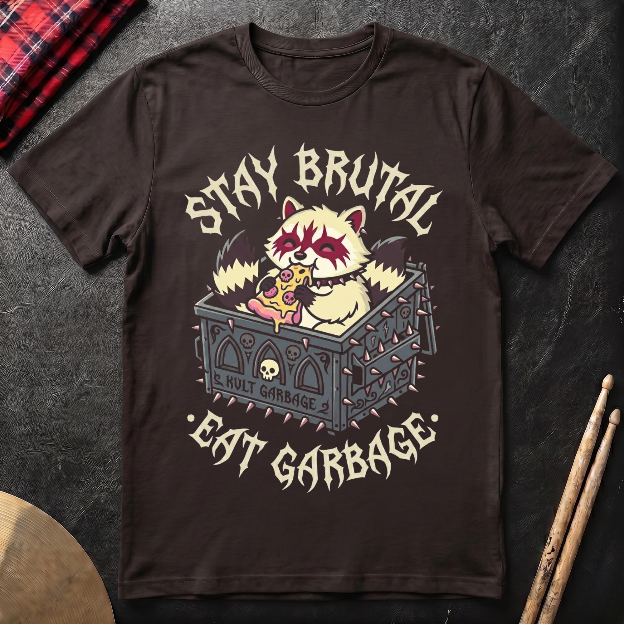 Stay Brutal Eat Garbage T-Shirt