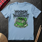 Maximum Loot Management T-Shirt