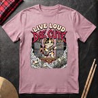 Live Loud Die Cute T-Shirt