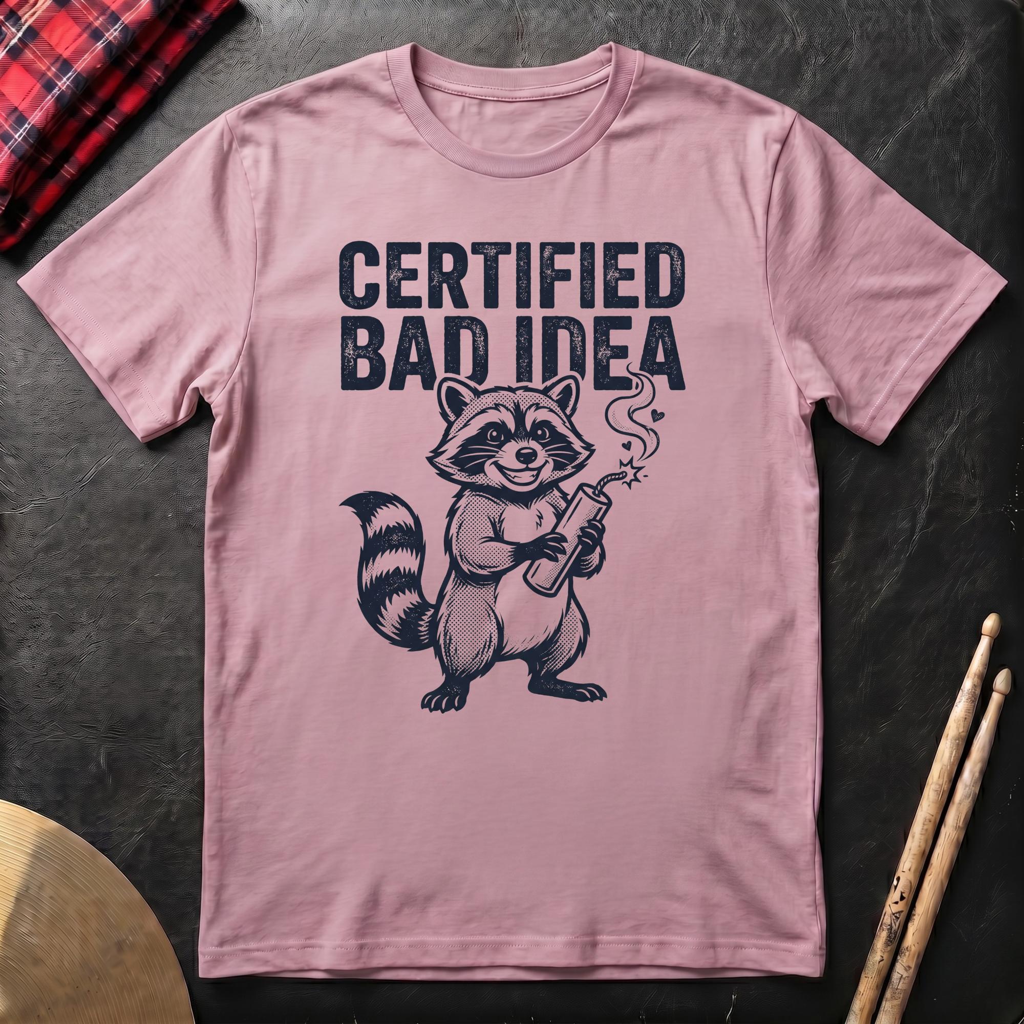 Certified Bad Idea T-Shirt