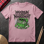 Maximum Loot Management T-Shirt