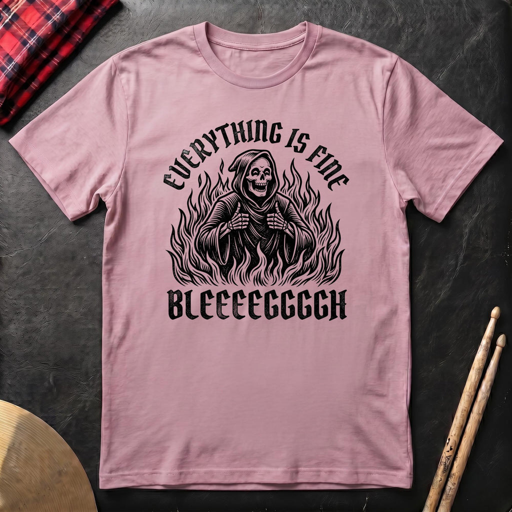 Everything Is Fine T-Shirt