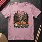 Feral And Loud T-Shirt