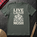 Live Laugh Mosh T-Shirt