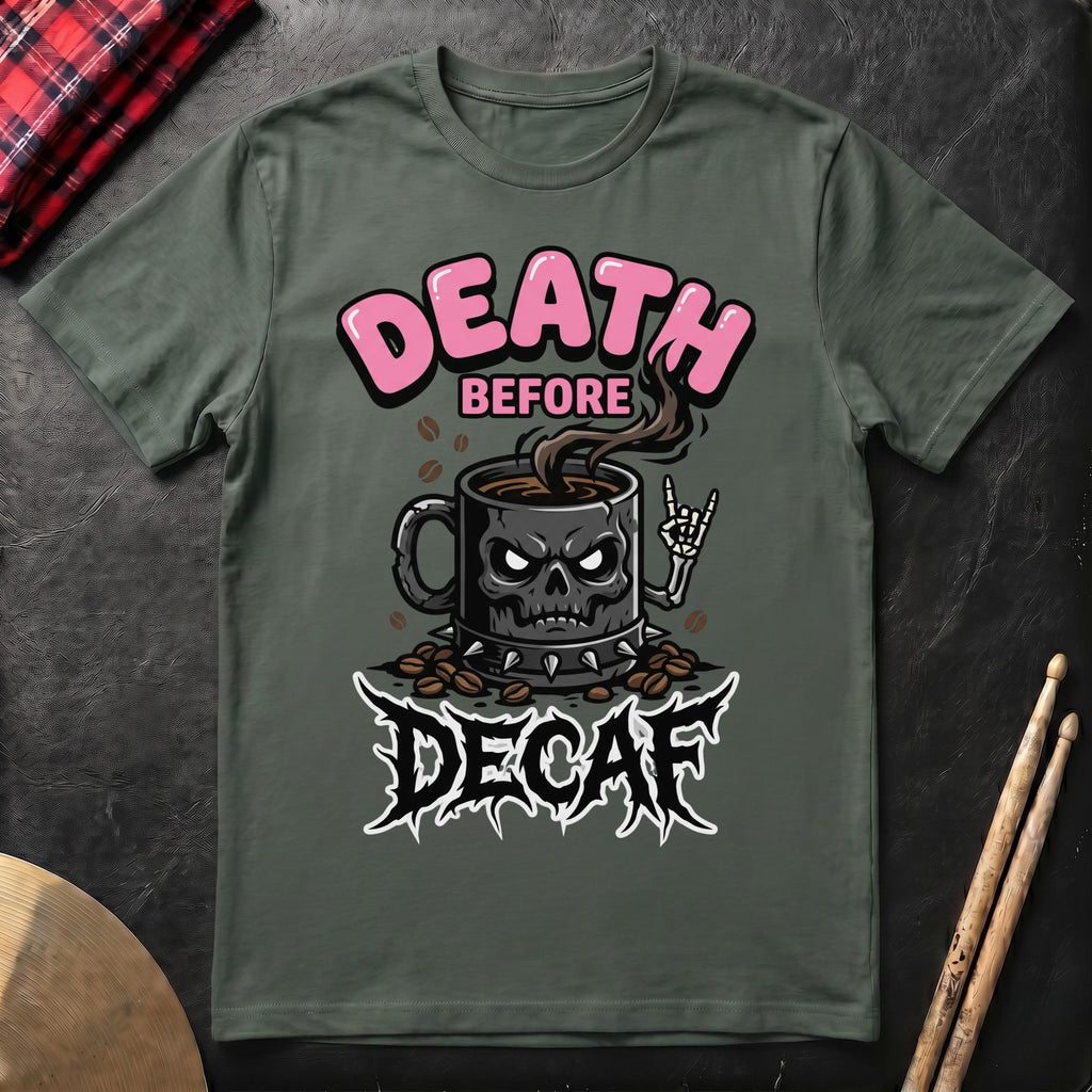 Death Before Decaf T-Shirt