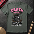 Death Before Decaf T-Shirt
