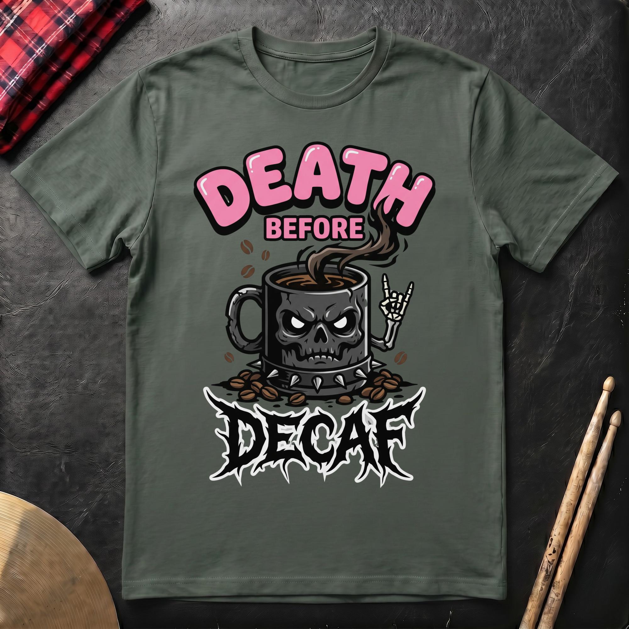 Death Before Decaf T-Shirt