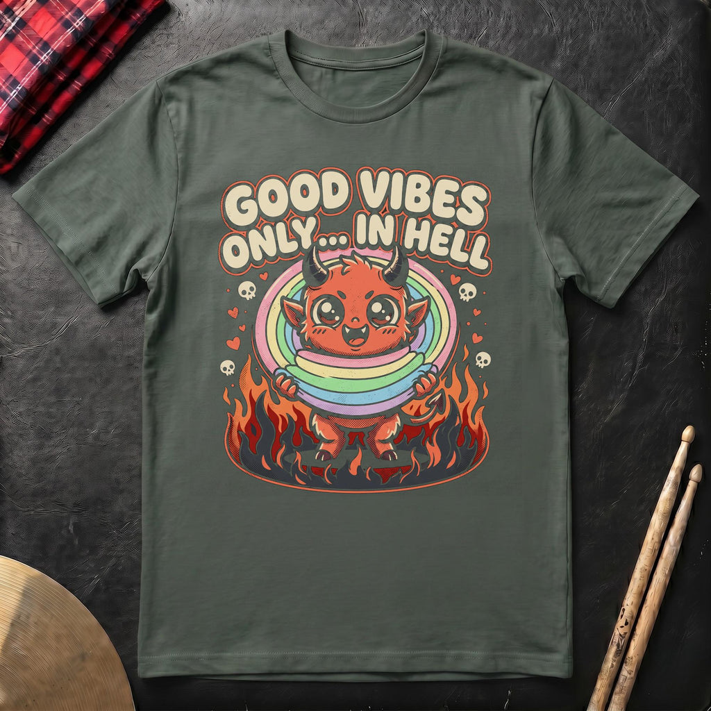 Good Vibes Only In Hell T-Shirt