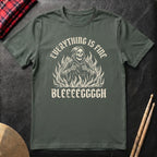 Everything Is Fine T-Shirt