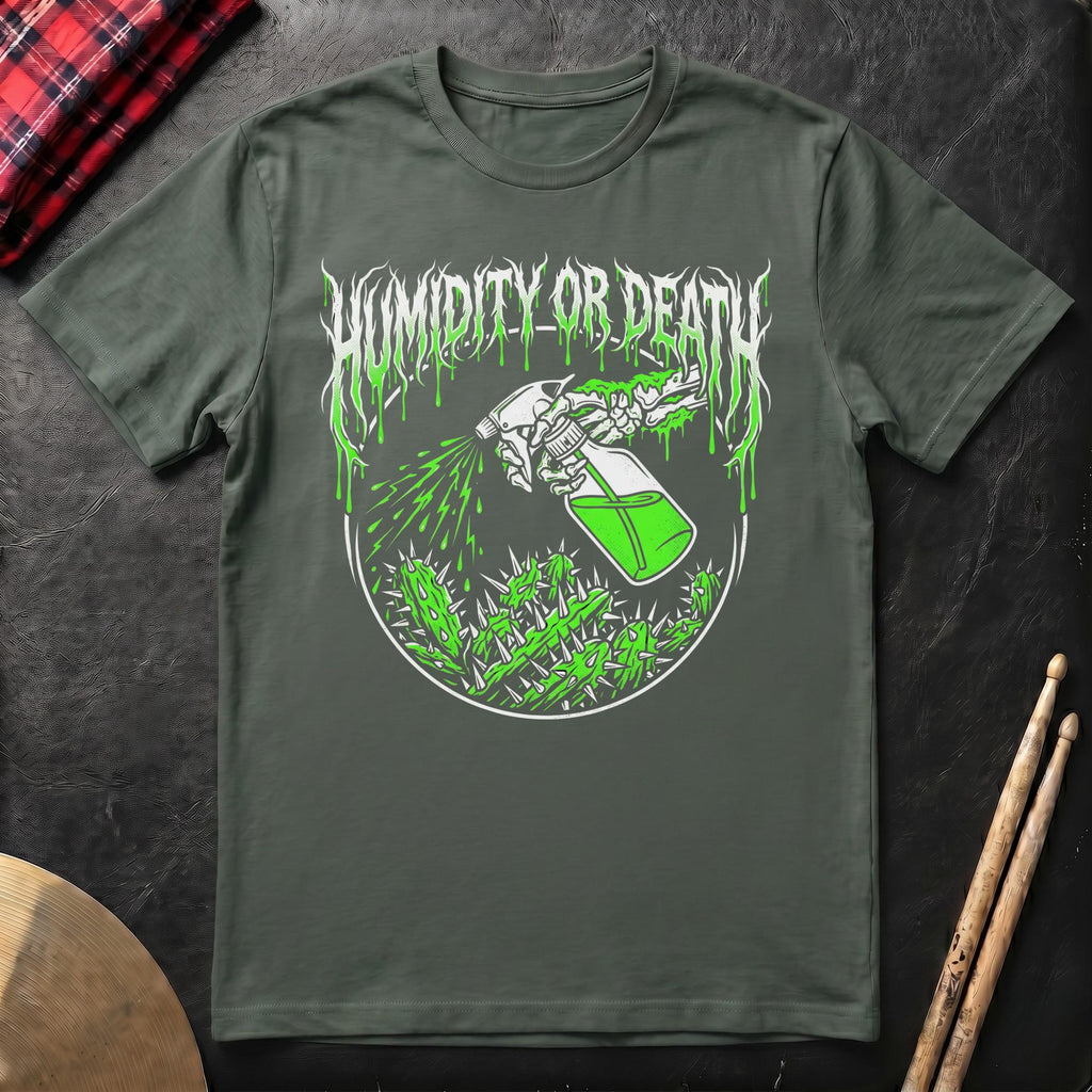 Humidity Or Death T-Shirt