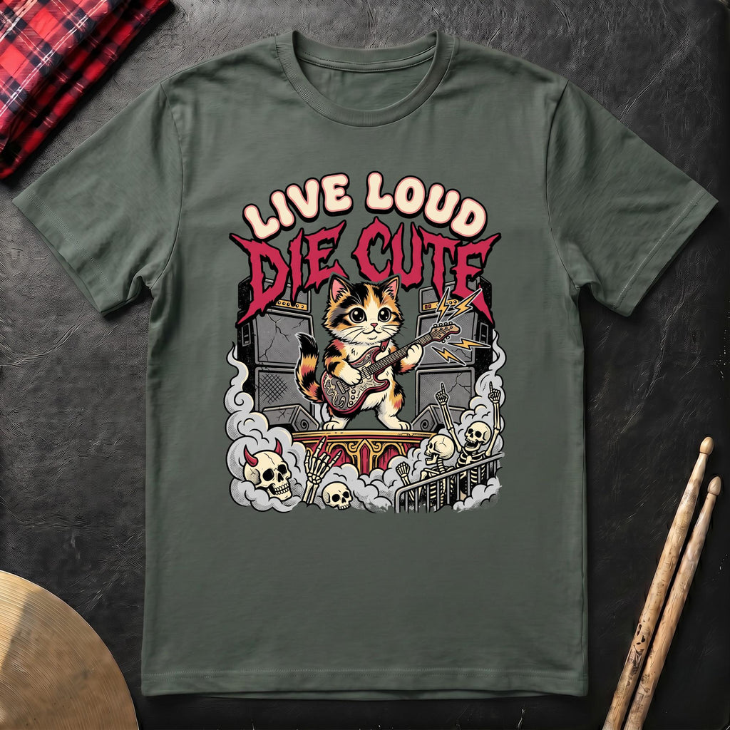 Live Loud Die Cute T-Shirt