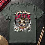 Live Loud Die Cute T-Shirt