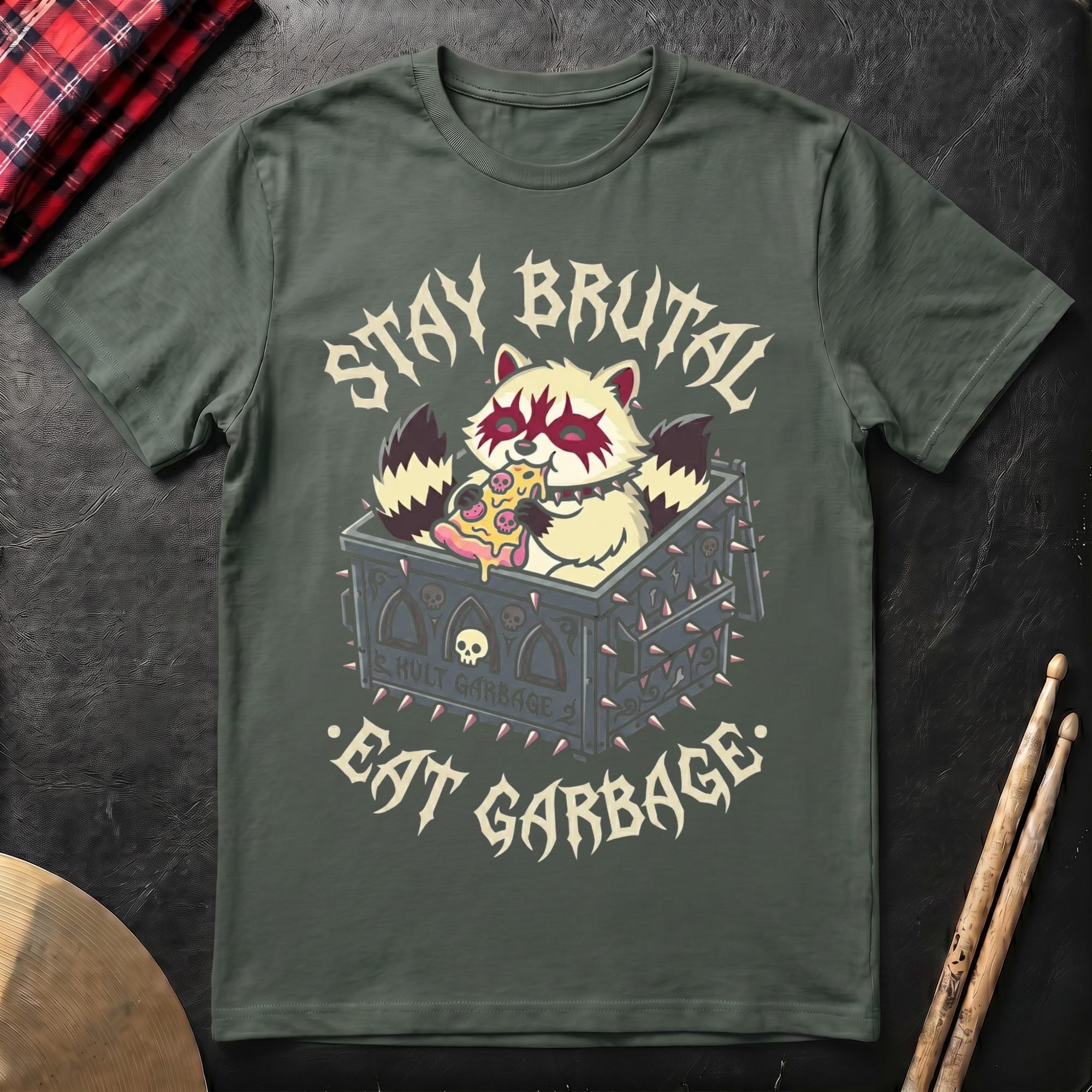 Stay Brutal Eat Garbage T-Shirt