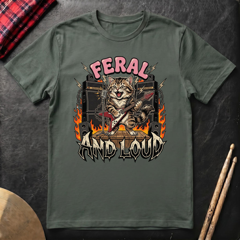 Feral And Loud T-Shirt