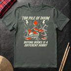 TBR Pile Of Doom T-Shirt