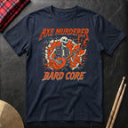 Axe Murderer T-Shirt