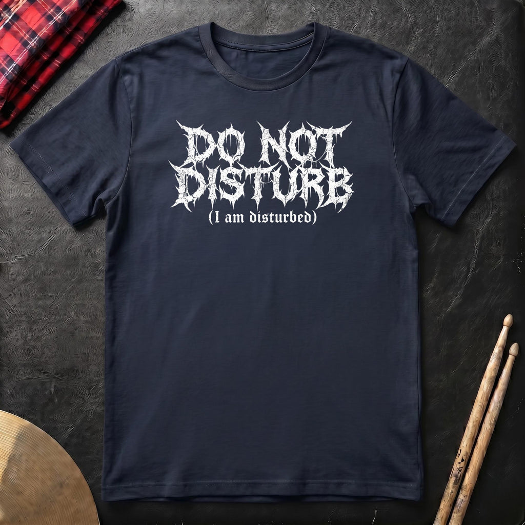 Do Not Disturb T-Shirt