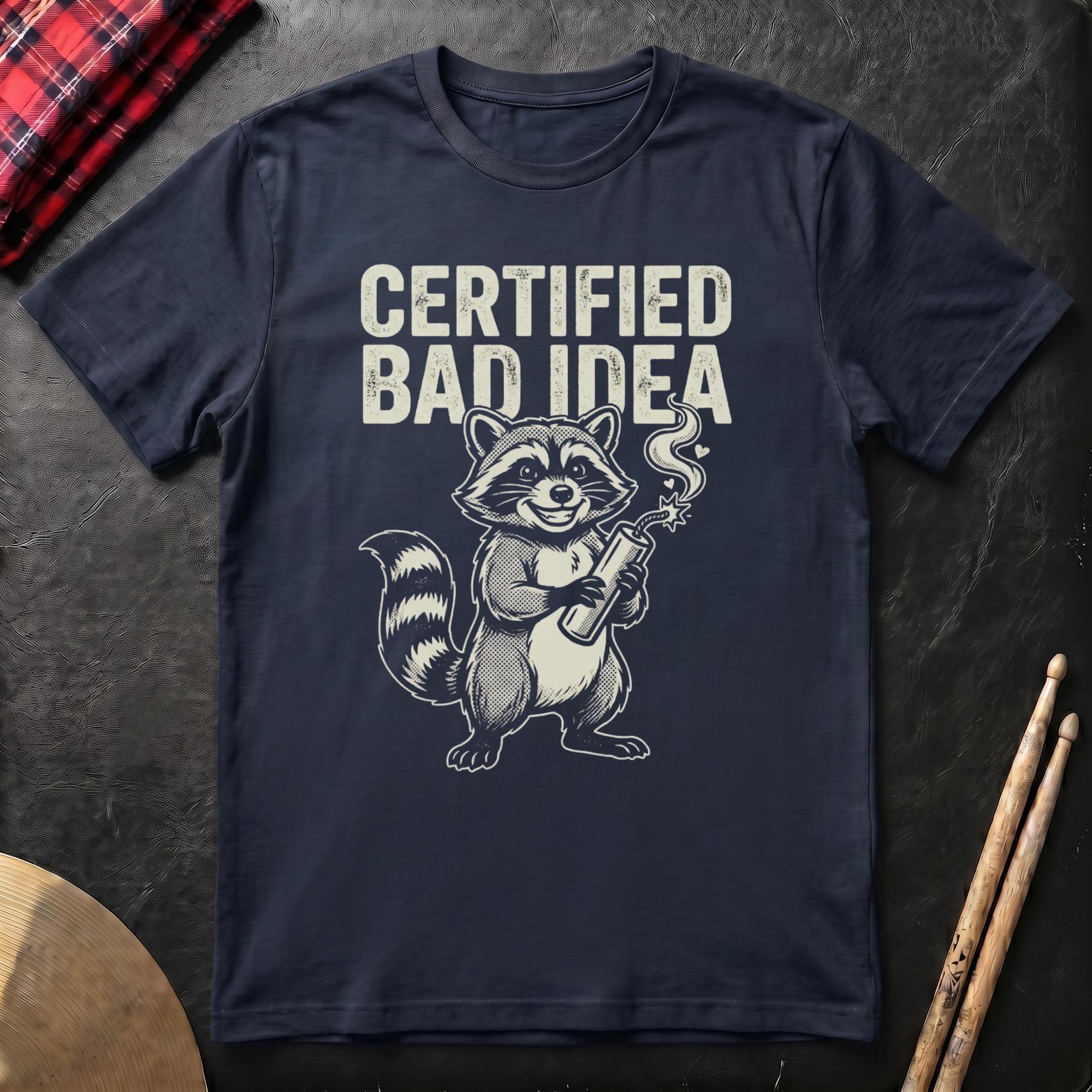 Certified Bad Idea T-Shirt