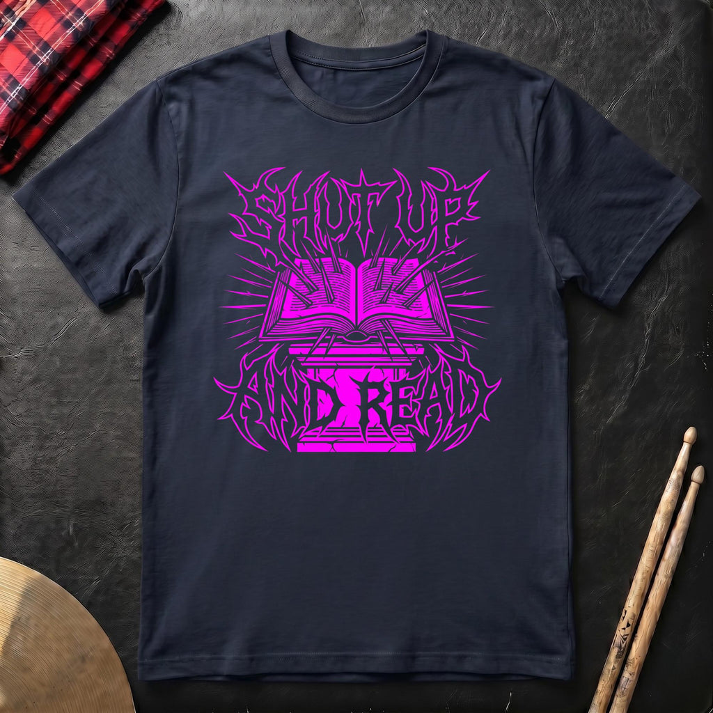 Shut Up And Read T-Shirt
