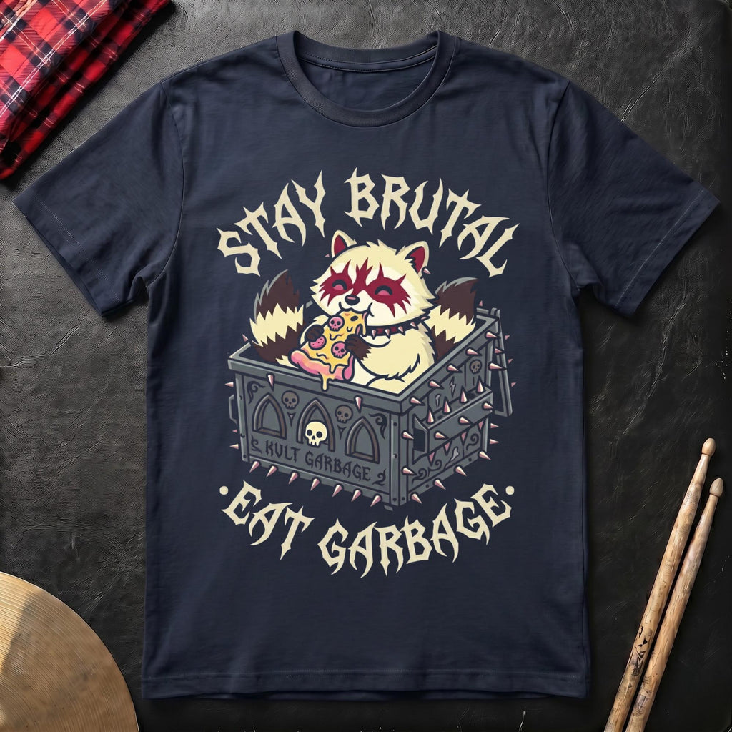 Stay Brutal Eat Garbage T-Shirt