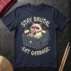 Stay Brutal Eat Garbage T-Shirt