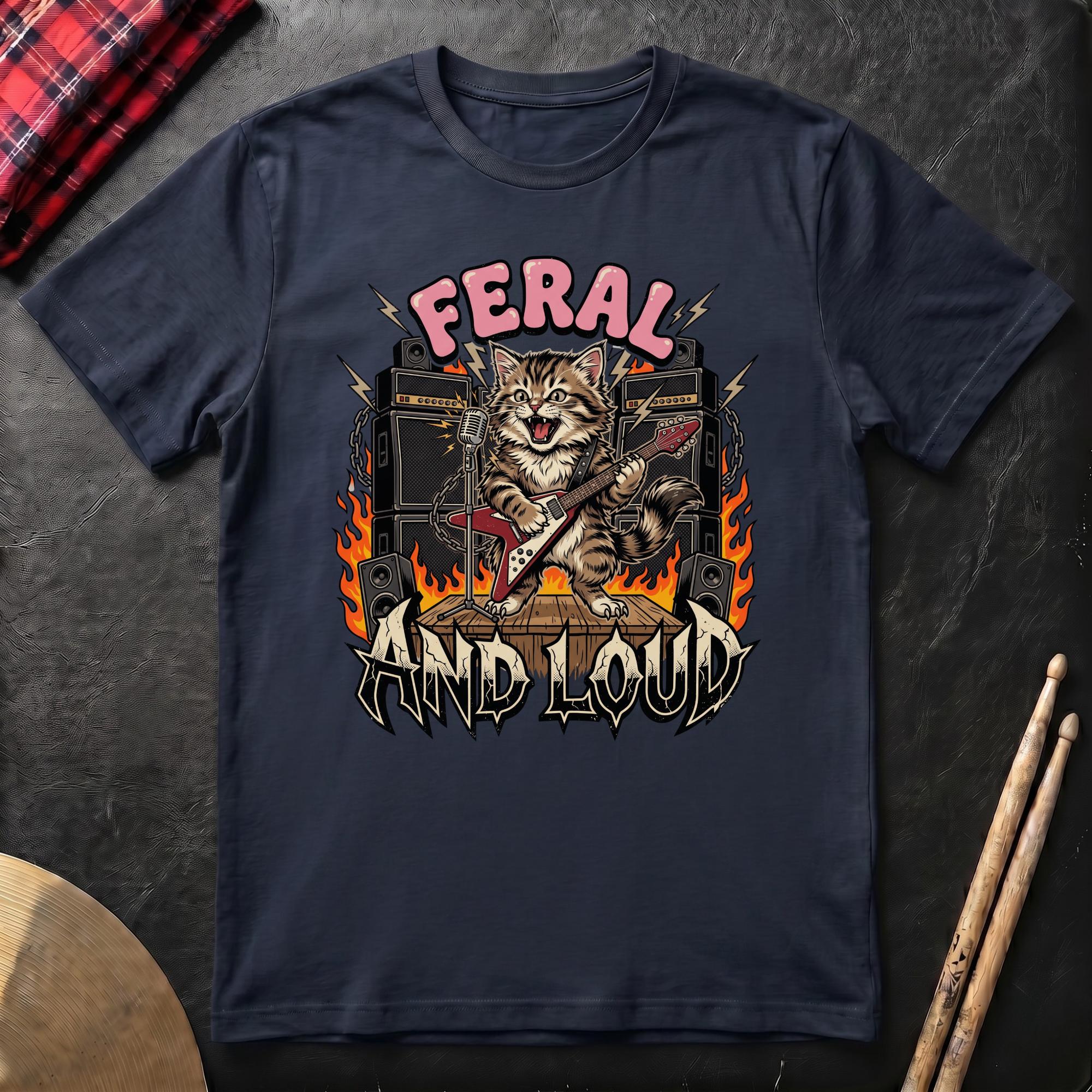 Feral And Loud T-Shirt