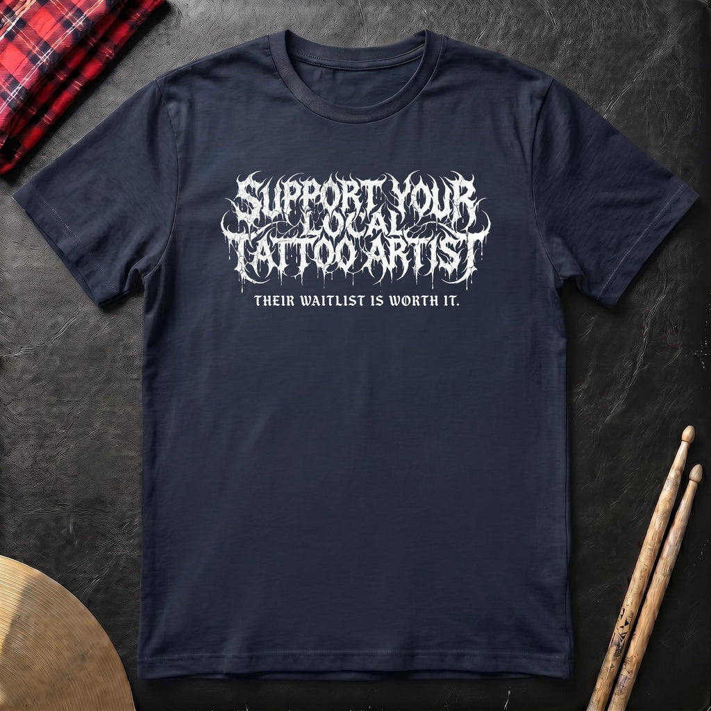 Support Your Local Tattoo Artist T-Shirt