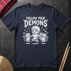 Follow Your Demons T-Shirt