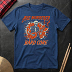 Axe Murderer T-Shirt
