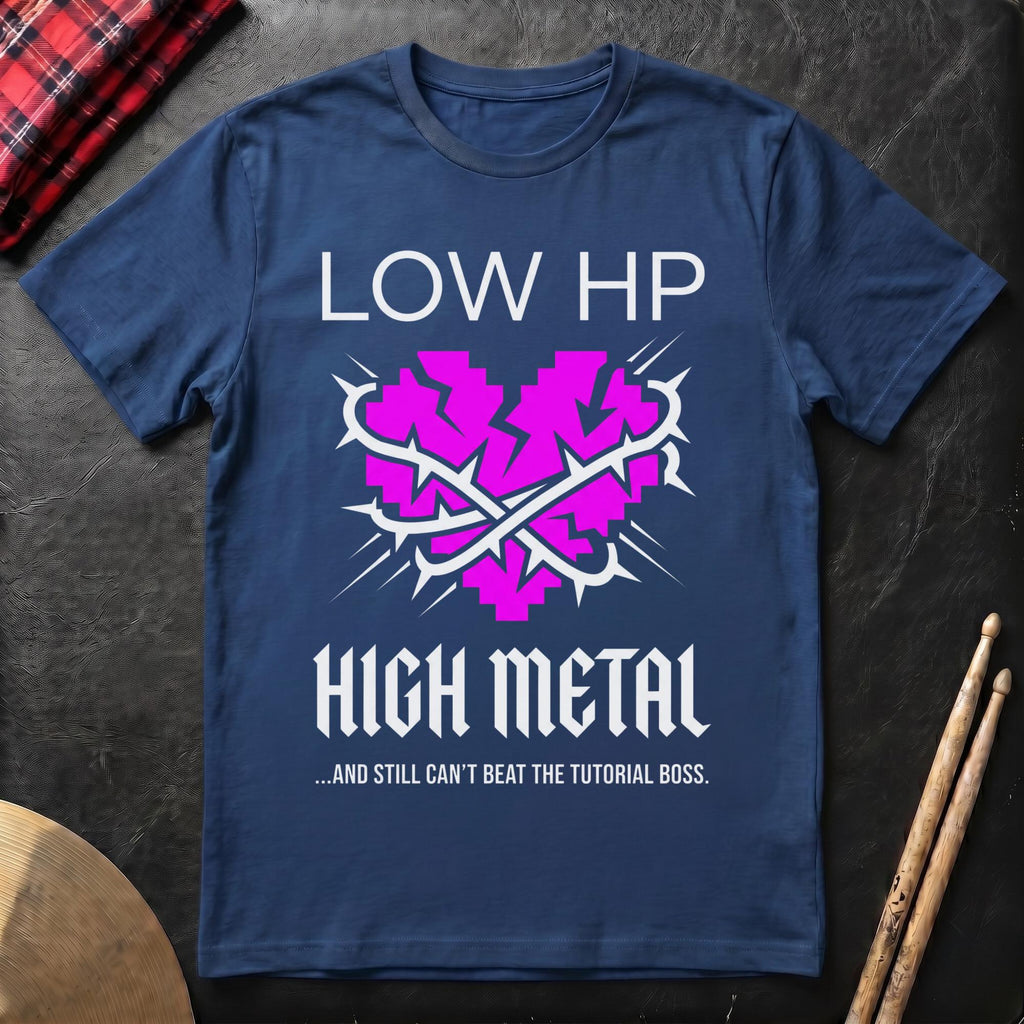 Low HP High Metal T-Shirt