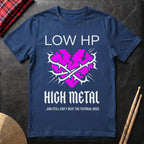 Low HP High Metal T-Shirt