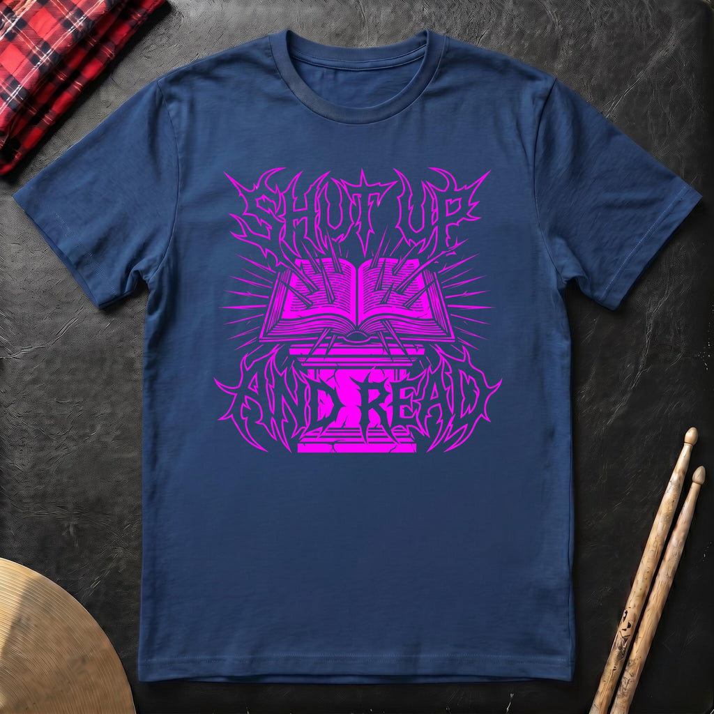 Shut Up And Read T-Shirt