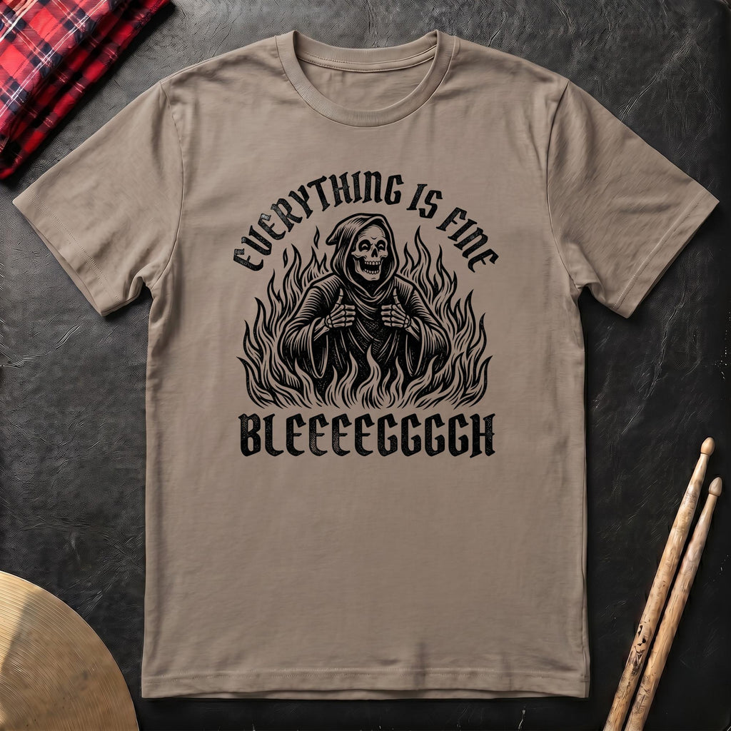 Everything Is Fine T-Shirt